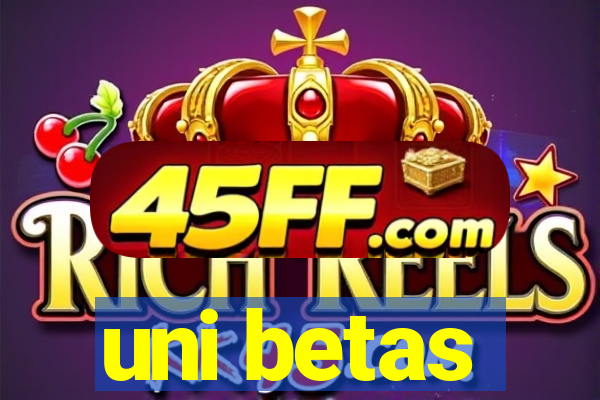 uni betas
